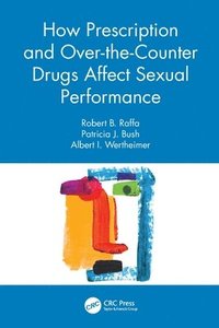 bokomslag How Prescription and Over-the-Counter Drugs Affect Sexual Performance