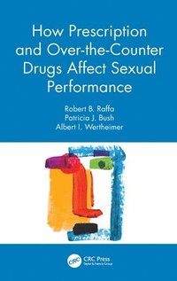 bokomslag How Prescription and Over-the-Counter Drugs Affect Sexual Performance