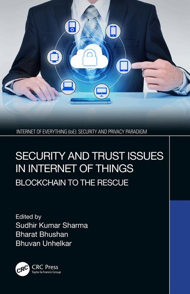 Sudhir Kumar Sharma, Bharat Bhushan, Bhuvan Unhelkar - Security and Trust Issues in Internet of Things, Inbunden