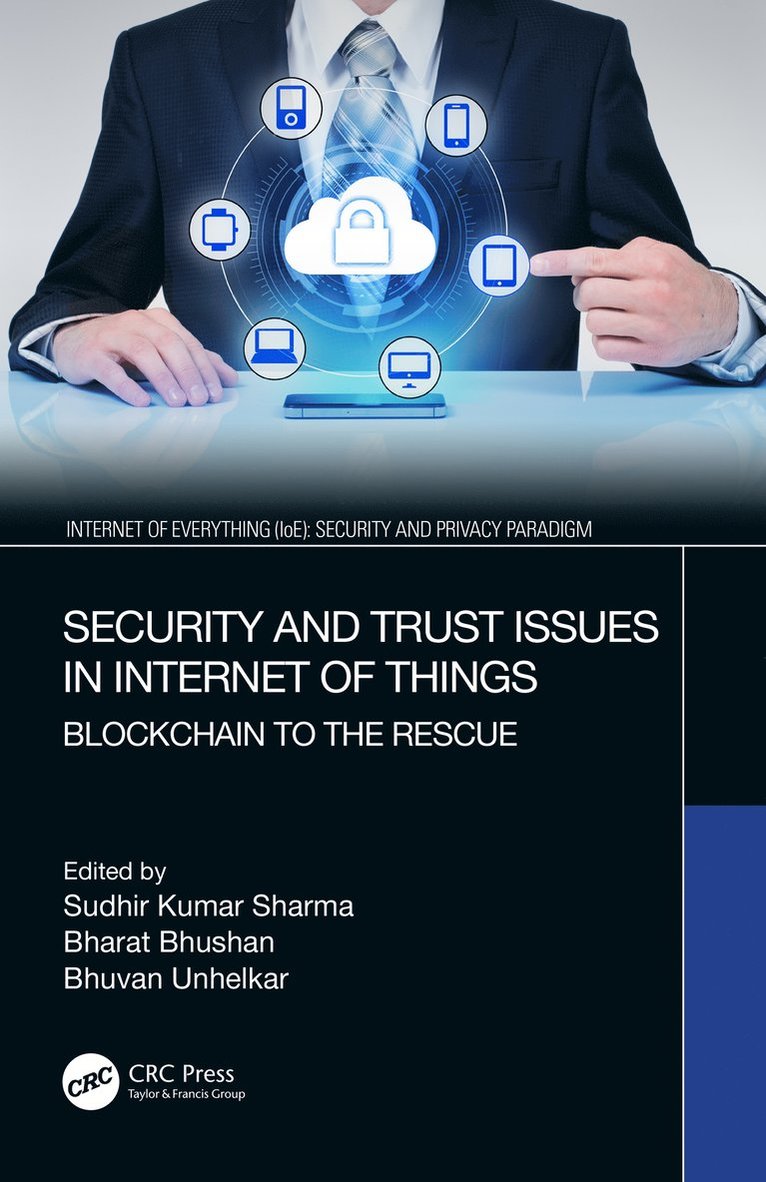 Sudhir Kumar Sharma, Bharat Bhushan, Bhuvan Unhelkar, India) Sharma, Sudhir Kumar (Institute of Information Technology and Management, India) Bhushan, Bharat (Sharda University - Security and Trust Issues in Internet of Things, Inbunden