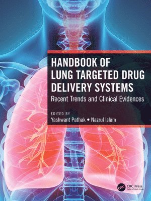 Yashwant Pathak, Nazrul Islam - Handbook of Lung Targeted Drug Delivery Systems, Inbunden