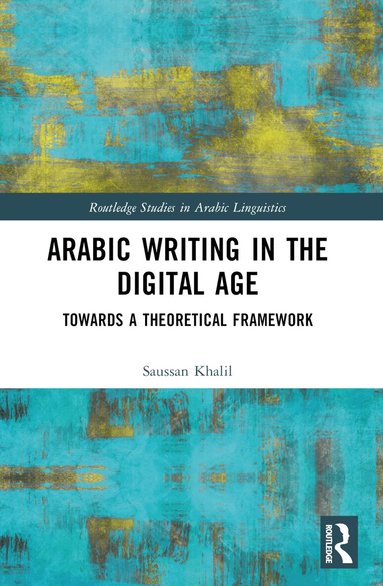 Saussan Khalil - Arabic Writing in the Digital Age, Häftad