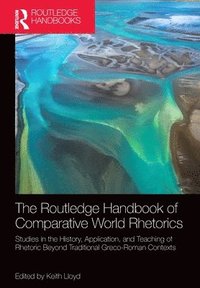 bokomslag The Routledge Handbook of Comparative World Rhetorics