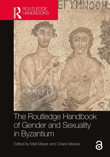 Mati Meyer, Charis Messis - Routledge Handbook of Gender and Sexuality in Byzantium, Inbunden