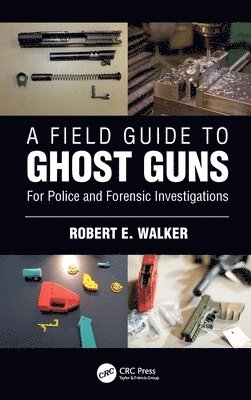 bokomslag A Field Guide to Ghost Guns