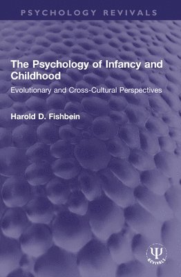 Harold D. Fishbein, Harold D. (University of Cincinnati) Fishbein - Psychology of Infancy and Childhood, Häftad