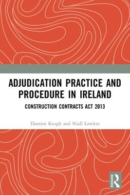 Adjudication Practice and Procedure in Ireland 1