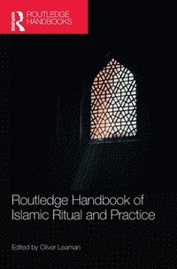 bokomslag Routledge Handbook of Islamic Ritual and Practice