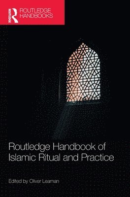 Routledge Handbook of Islamic Ritual and Practice 1