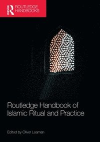 bokomslag Routledge Handbook of Islamic Ritual and Practice