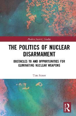 bokomslag The Politics of Nuclear Disarmament