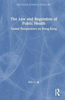 bokomslag The Law and Regulation of Public Health