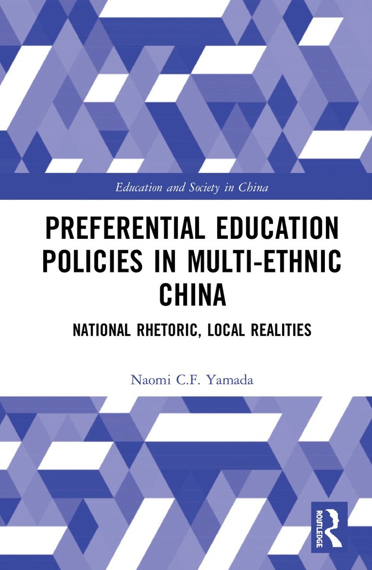 Naomi C.F. Yamada, Japan) Yamada, Naomi C.F. (University of Tsukuba, Naomi C. F. Yamada - Preferential Education Policies in Multi-ethnic China, Inbunden