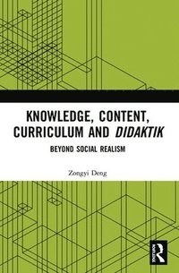 bokomslag Knowledge, Content, Curriculum and Didaktik