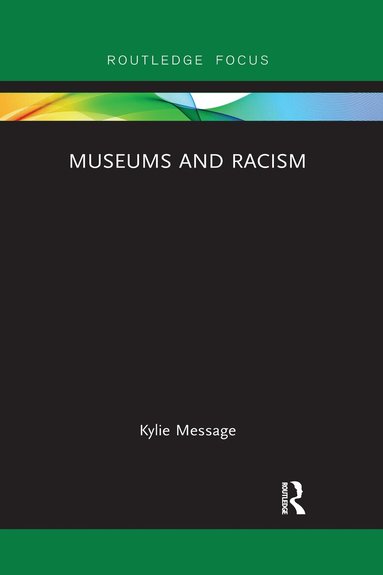 Kylie Message - Museums and Racism, Häftad