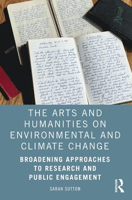 Sarah Sutton, a nonprofit organization.) Sutton, Sarah (CEO of Environment & Culture Partners - Arts and Humanities on Environmental and Climate Change, Häftad