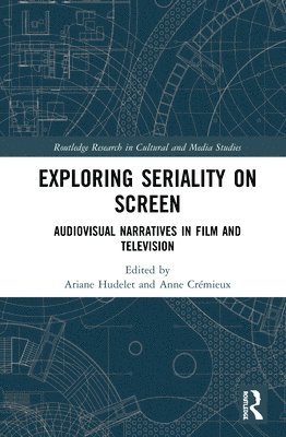 Ariane Hudelet, Anne Crémieux, Anne Cremieux - Exploring Seriality on Screen, Inbunden
