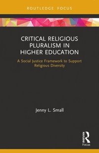 bokomslag Critical Religious Pluralism in Higher Education