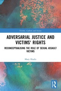 bokomslag Adversarial Justice and Victims' Rights