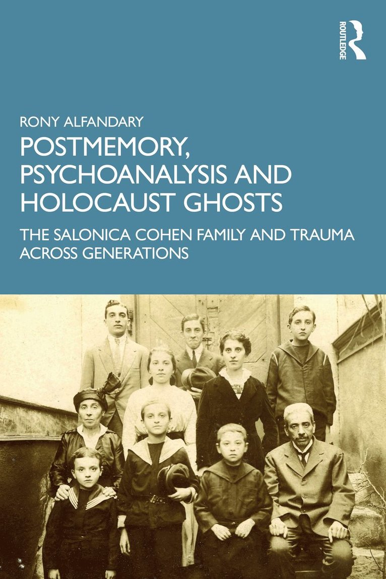 Rony Alfandary, Israel) Alfandary, Rony (Bar-Ilan University - Postmemory, Psychoanalysis and Holocaust Ghosts, Häftad