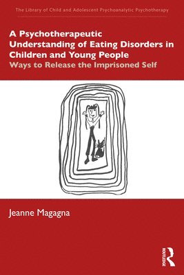 bokomslag A Psychotherapeutic Understanding of Eating Disorders in Children and Young People