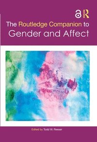 bokomslag The Routledge Companion to Gender and Affect