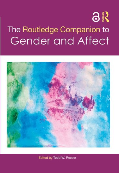 Todd W. Reeser - Routledge Companion to Gender and Affect, Inbunden