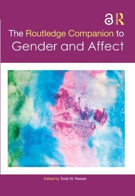 The Routledge Companion to Gender and Affect 1