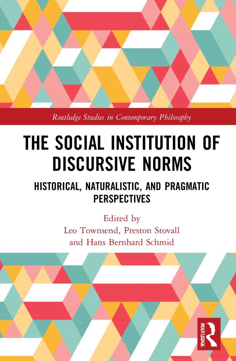 Leo Townsend, Preston Stovall, Hans Bernhard Schmid, Austria) Townsend, Leo (University of Vienna, USA) Stovall, Preston (Montana State University, Austria) Schmid, Hans Bernhard (University of Vienna - Social Institution of Discursive Norms, Inbunden