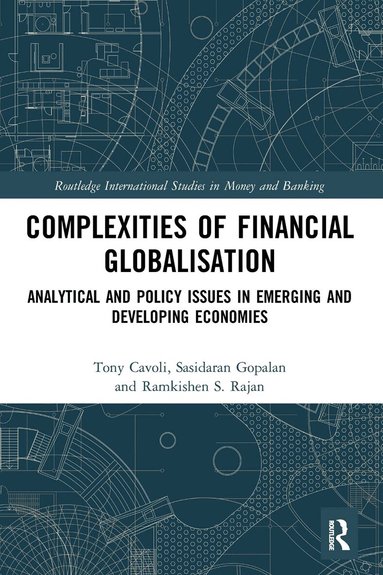 Tony Cavoli, Sasidaran Gopalan, Ramkishen S. Rajan - Complexities of Financial Globalisation, Häftad