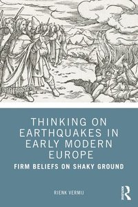 bokomslag Thinking on Earthquakes in Early Modern Europe