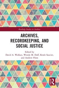 bokomslag Archives, Recordkeeping and Social Justice
