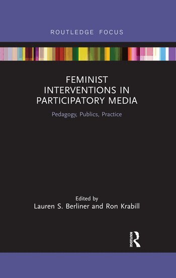 Lauren S. Berliner, Ron Krabill - Feminist Interventions in Participatory Media, Häftad