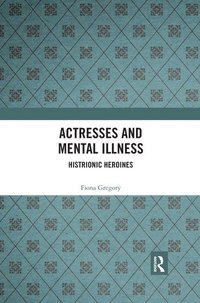 bokomslag Actresses and Mental Illness