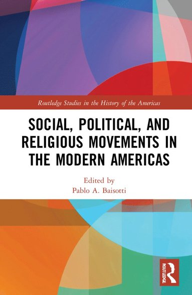 bokomslag Social, Political, and Religious Movements in the Modern Americas