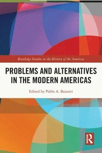 bokomslag Problems and Alternatives in the Modern Americas