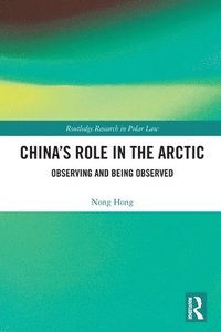 bokomslag Chinas Role in the Arctic