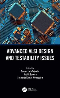 bokomslag Advanced VLSI Design and Testability Issues