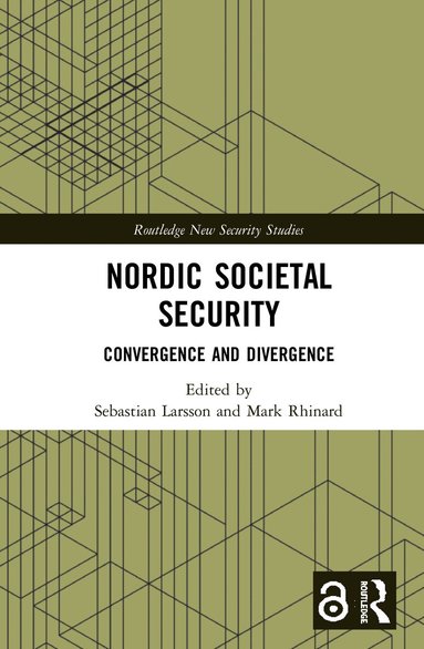 Sebastian Larsson, Mark Rhinard - Nordic Societal Security, Inbunden