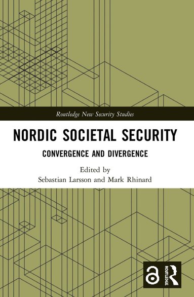Sebastian Larsson, Mark Rhinard - Nordic Societal Security, Häftad