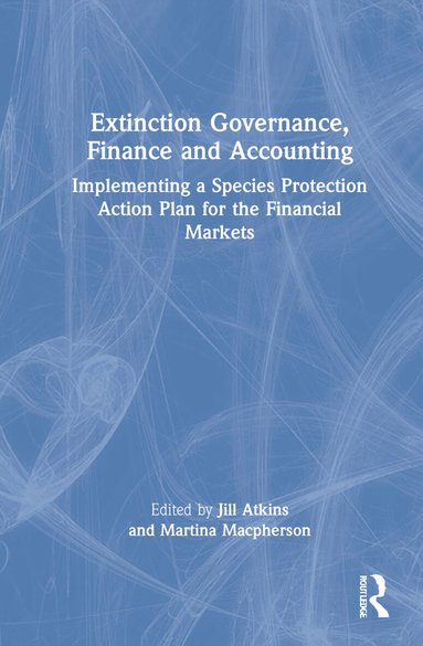 Jill Atkins, Martina Macpherson - Extinction Governance, Finance and Accounting, Inbunden