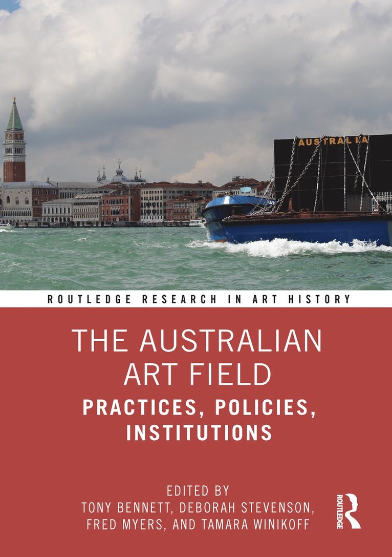 Tony Bennett, Deborah Stevenson, Fred Myers, Tamara Winikoff, Australia) Bennett, Tony (Western Sydney University, Australia) Stevenson, Deborah (Western Sydney University, Fred (New York University) Myers, Tamara (independent scholar) Winikoff - Australian Art Field, Häftad