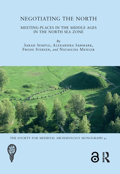 Sarah Semple, Alexandra Sanmark, Frode Iversen, Natascha Mehler - Negotiating the North, Inbunden