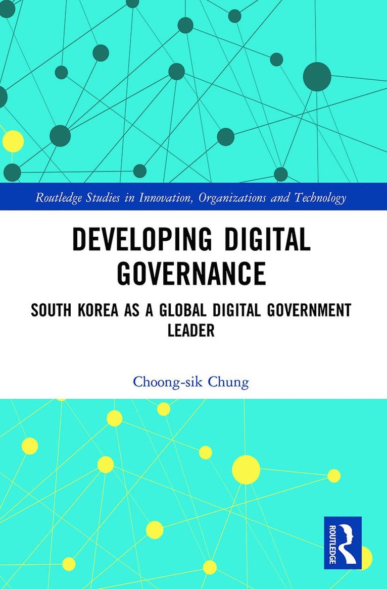 Choong-sik Chung, South Korea) Chung, Choong-sik (Kyungsung University, Choong-Sik Chung - Developing Digital Governance, Häftad