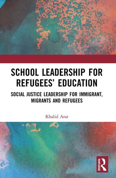 Khalid Arar - School Leadership for Refugees’ Education, Häftad