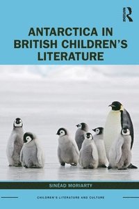 bokomslag Antarctica in British Childrens Literature