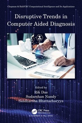 Disruptive Trends in Computer Aided Diagnosis 1