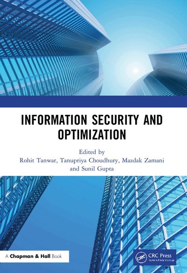 Rohit Tanwar, Tanupriya Choudhury, Mazdak Zamani, Sunil Gupta - Information Security and Optimization, Häftad