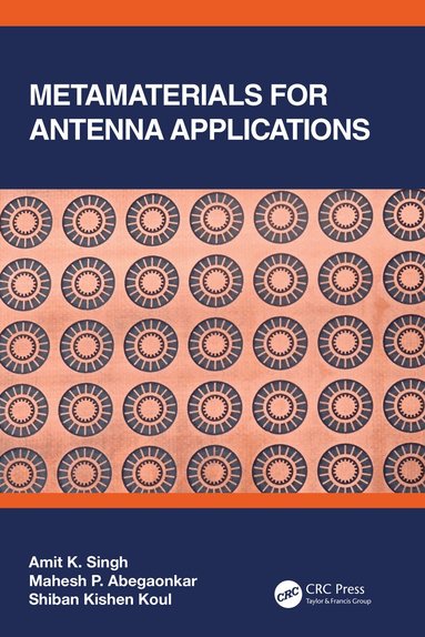 Amit K. Singh, Mahesh P. Abegaonkar, Shiban Kishen Koul - Metamaterials for Antenna Applications, Häftad