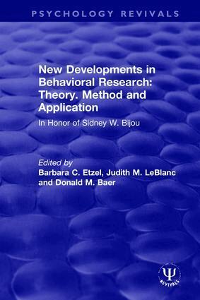 Barbara C. Etzel, Judith M. LeBlanc, Donald M. Baer - New Developments in Behavioral Research: Theory, Method and Application, Inbunden